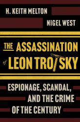 The Assassination of Leon Trotsky : Spies, Assassins, and the Crime of the Century