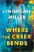 Where the Creek Bends Where the Creek Bends