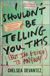 I Shouldn't Be Telling You This : (but I'm Going to Anyway)