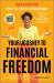 Your Journey to Financial Freedom : A Step-By-Step Guide to Achieving Wealth and Happiness