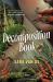 Decomposition Book : A Novel Decomposition Book : A Novel