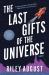 The Last Gifts of the Universe