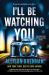 I'll Be Watching You I'll Be Watching You