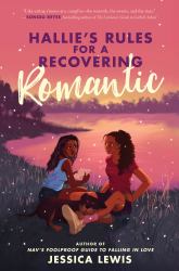 Hallie's Rules for a Recovering Romantic