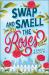 Swap and Smell the Roses : A Spicy Forced Proximity Enemies to Lovers Small Town Romance