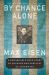 By Chance Alone : A Remarkable True Story of Courage and Survival at Auschwitz