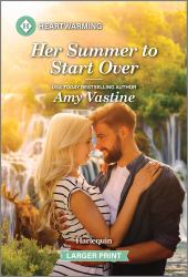 Her Summer to Start Over : A Clean and Uplifting Romance