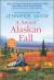 A Sweet Alaskan Fall : A Novel A Sweet Alaskan Fall : A Novel