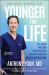 Younger for Life : Feel Great and Look Your Best with the New Science of Autojuvenation