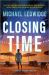 Closing Time : A Thriller