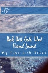 Walk with Gods' Word Personal Journal : My Time with Jesus