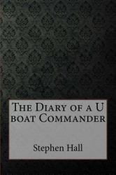 The Diary of a U Boat Commander