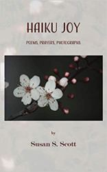 Haiku Joy : Poems, Prayers, Photographs