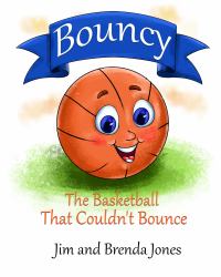 Bouncy : The Basketball That Couldn't Bounce