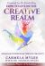 Living in the Creative Realm : Advancing the Kingdom of God Through Creativity