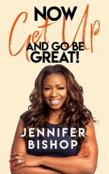Now Get up and Go Be Great!