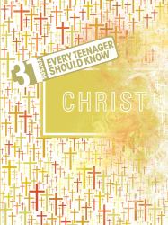 31 Verses - Christ : Every Teenager Should Know