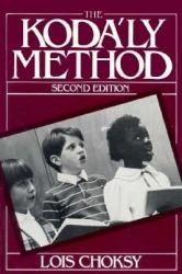 The Kodaly Method : Comprehensive Music Education from Infant to Adult