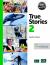 True Stories in the News Student Book with Essential Online Resources Level 2, Silver Edition