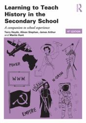Learning to Teach History in the Secondary School