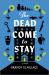 The Dead Come to Stay : A Novel