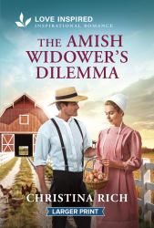 The Amish Widower's Dilemma : An Uplifting Inspirational Romance