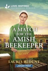 A Match for the Amish Beekeeper : An Uplifting Inspirational Romance