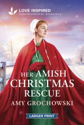 Her Amish Christmas Rescue : An Uplifting Inspirational Romance