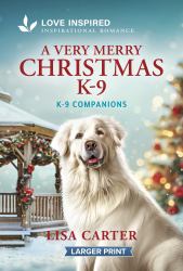 A Very Merry Christmas K-9 : An Uplifting Inspirational Romance