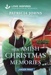 Her Amish Christmas Memories : An Uplifting Inspirational Romance