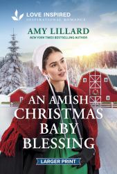 An Amish Christmas Baby Blessing : An Uplifting Inspirational Romance
