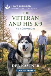 The Veteran and His K-9 : An Uplifting Inspirational Romance