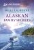 Alaskan Family Secrets : An Uplifting Inspirational Romance