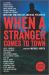 When a Stranger Comes to Town When a Stranger Comes to Town