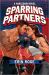 Sparring Partners : A Spicy Enemies to Lovers MMA Sports Romance Sparring Partners : A Spicy Enemies to Lovers MMA Sports Romance
