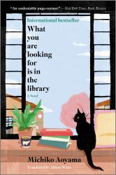 What You Are Looking for Is in the Library : A Novel