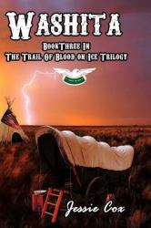 Washita : Book 3 of the Trail of Blood on Ice Series