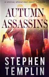 Autumn Assassins : [#3] a Special Operations Group Thriller