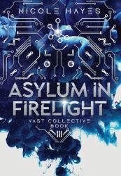 Asylum in Firelight : Vast Collective Book III
