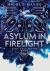 Asylum in Firelight : Vast Collective Book III Asylum in Firelight : Vast Collective Book III