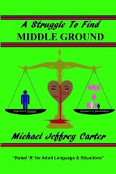 A Struggle to Find Middle Ground