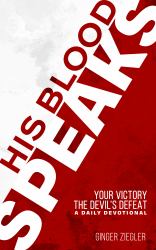 His Blood Speaks : Your Victory-The Devil's Defeat