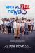 When We Free the World