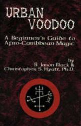 Urban Voodoo : A Beginner's Guide to Afro-Caribbean Magic