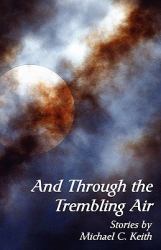And Through the Trembling Air : Stories