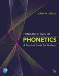 Fundamentals of Phonetics : A Practical Guide for Students