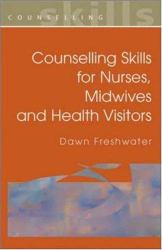 Counselling Skills for Nurses, Midwives and Health Vistors