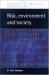 Risk, Environment, and Society : Ongoing Debates, Current Issues and Future Prospects Risk, Environment, and Society : Ongoing Debates, Current Issues and Future Prospects