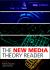THE NEW MEDIA THEORY READER THE NEW MEDIA THEORY READER