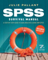 SPSS Survival Manual : A Step by Step Guide to Data Analysis Using IBM SPSS